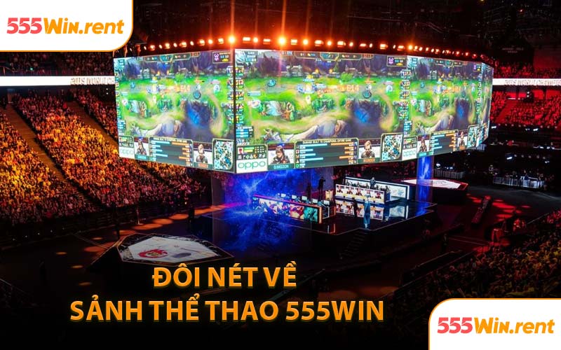 Đôi Nét Về Sảnh Thể Thao 555WIN
